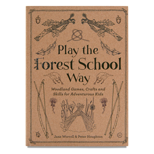 "Play the Forest School Way" by Peter Houghton and Jane Worroll