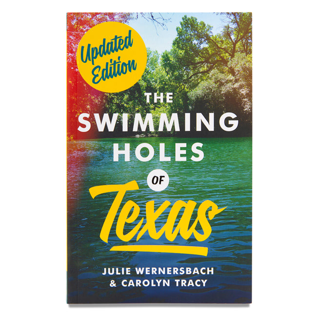 "The Swimming Holes of Texas" By Julie Wernersbach and Carolyn Tracy