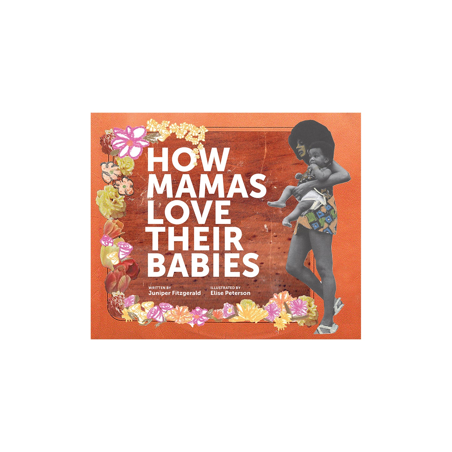 "How Mamas Love Their Babies" by Juniper Fitzgerald and Elise Peterson